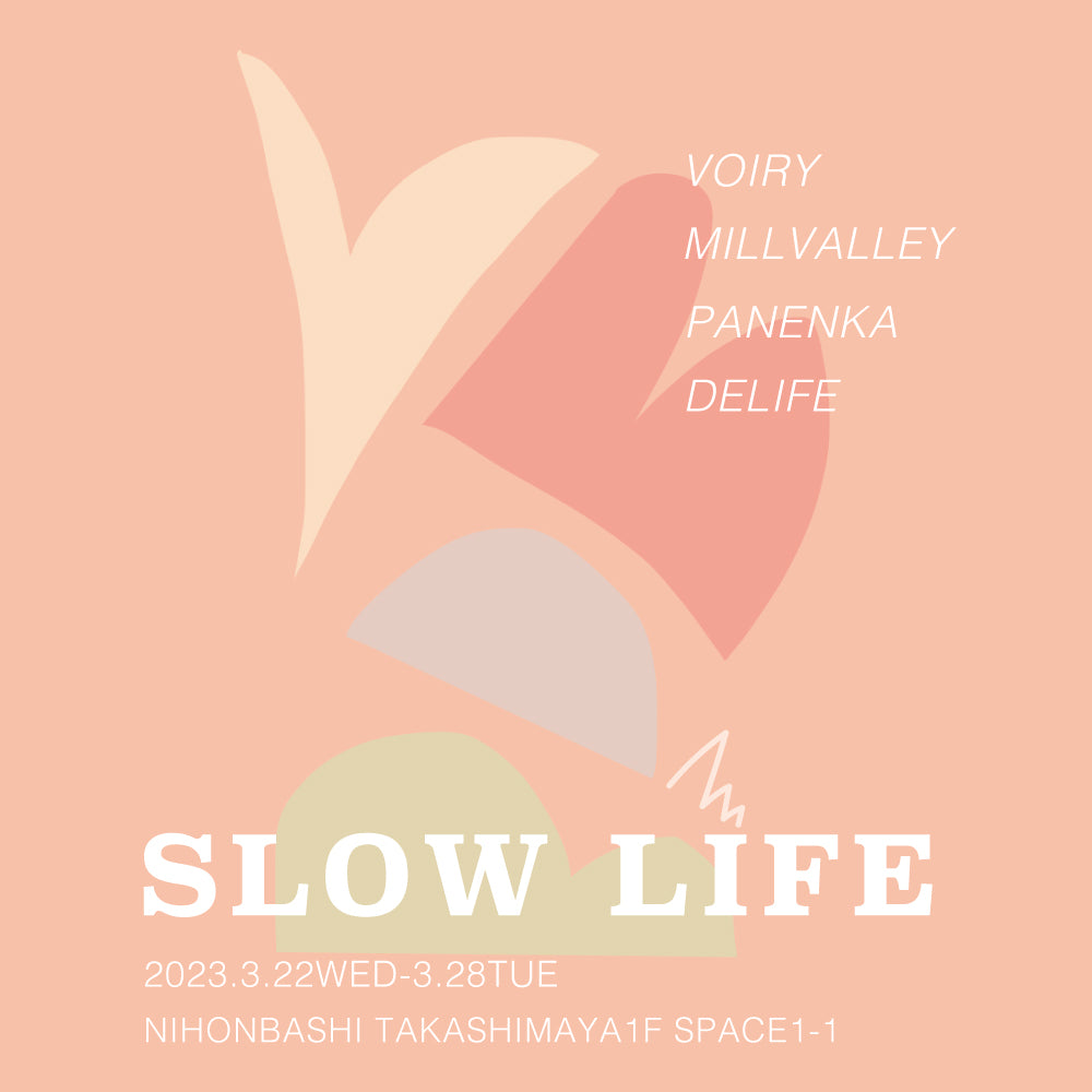 3/22-28 POPUP『SLOW LIFE』を日本橋高島屋にて開催いたします!